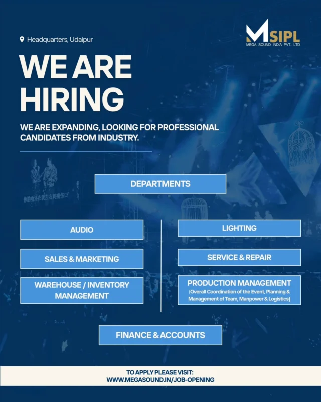 We’re Hiring at MSIPL

Mega Sound India is expanding, and we’re looking for skilled, passionate professionals from the live events and entertainment industry to join our growing team.

Whether your expertise lies in Audio, Lighting, Production, Sales & Marketing, Warehouse & Inventory, Service & Repair, or Finance & Accounts, there could be an opportunity for you at MSIPL.

If you’re ready to work on large scale productions, challenging projects, and with a team driven by technical excellence, we’d love to hear from you.

📍 Location: Udaipur, Rajasthan
📩 Apply Now: www.megasound.in/job-opening

Build your career. Work on experiences that matter. Grow with MSIPL.